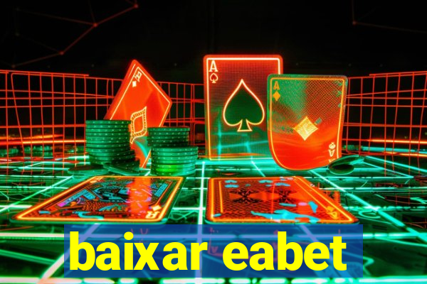 baixar eabet